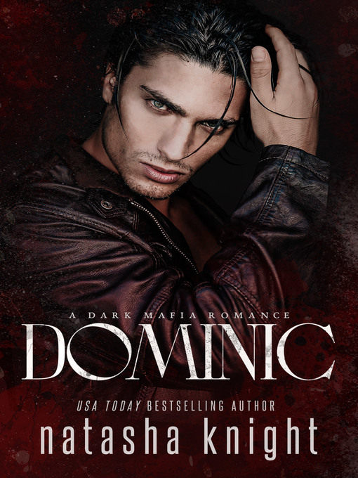 Title details for Dominic by Natasha Knight - Available